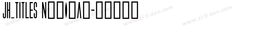 JH_TITLES Nominal字体转换